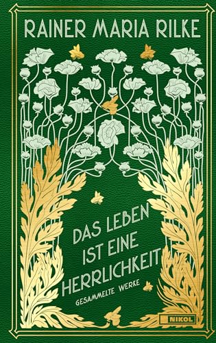 Rilke, Rainer Maria - Das Leben ist eine Herrlichkeit: Gesammelte Werke: Cabra-Leder mit zweifarbigen Prägungen - Preis vom 02.10.2026 23:42:20 h