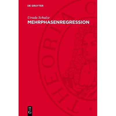 Mehrphasenregression, Gebundene Ausgabe von Ursula Schulze, De Gruyter, 978-3-11-277034-4