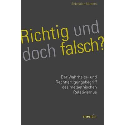 Richtig und doch falsch?, Taschenbuch von Sebastian Muders, Brill | mentis, 978-3-95743-017-5