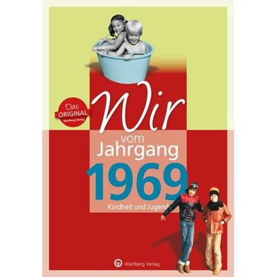 Wir vom Jahrgang 1969 - Kindheit und Jugend, Gebundene Ausgabe von Sabine Laerum, Wartberg Verlag, 978-3-8313-3069-0