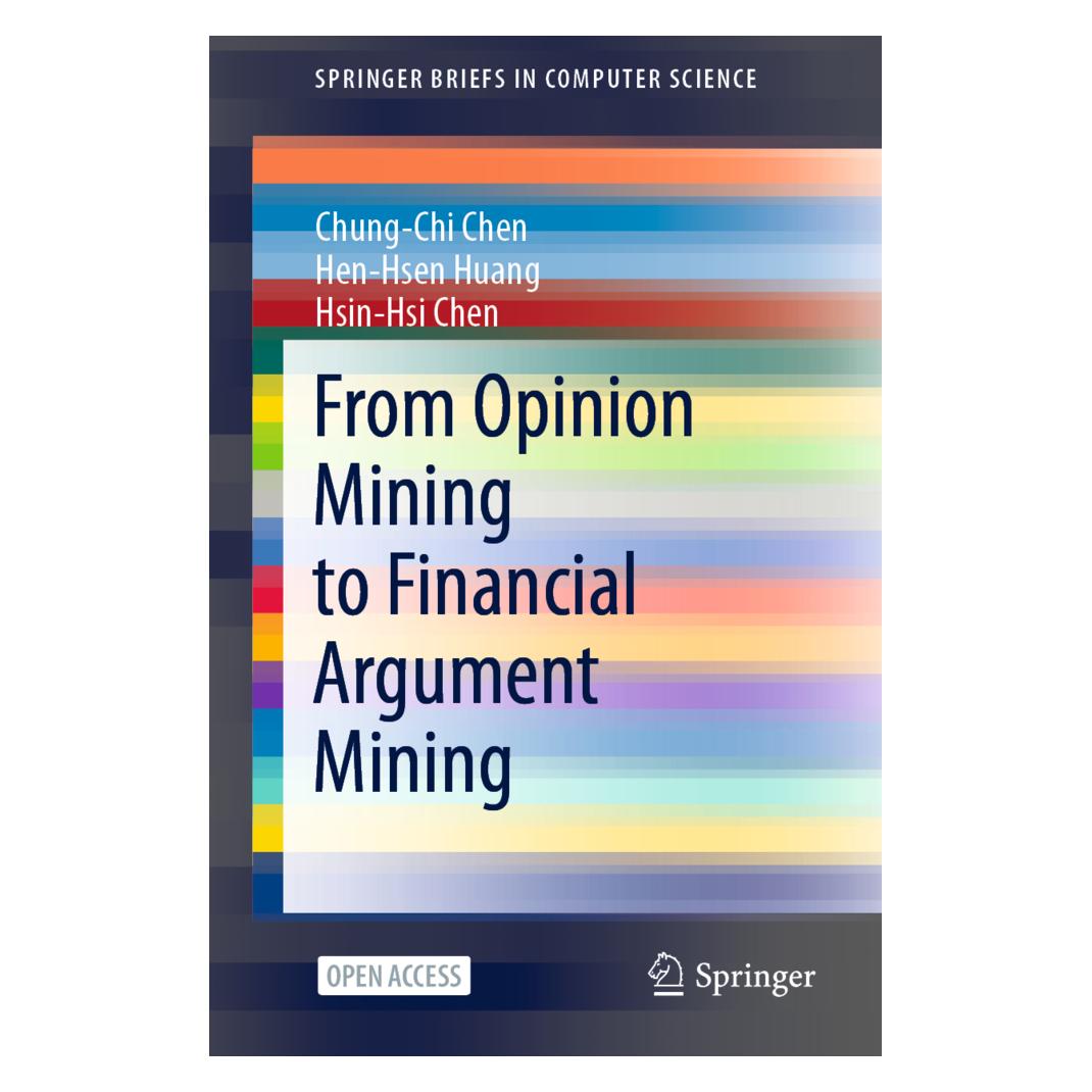 Springer From Opinion Mining to Financial Argument Mining (Englisch, Softcover, Chung-Chi Chen, Hen-Hsen Huang, Hsin-Hsi Chen) (56188526)