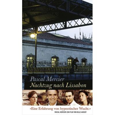 Nachtzug nach Lissabon, Gebundene Ausgabe von Pascal Mercier, Carl Hanser