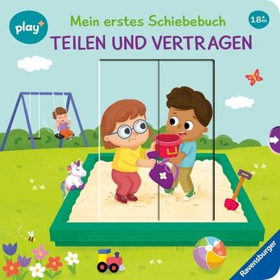 Play+ Mein erstes Schiebebuch Teilen und vertragen - ab 18 Monate, Gebundene Ausgabe von Maria Höck, Ravensburger Verlag GmbH, 978-3-473-45638-3
