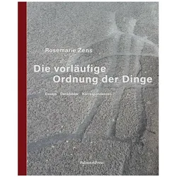 Die vorläufige Ordnung der Dinge, Belletristik von Rosemarie Zens