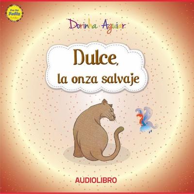 Dulce, la onza salvaje - Dorinha Aguiar, Audio, 4066338000484