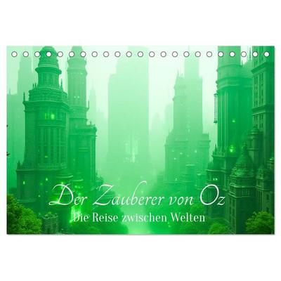 Der Zauberer von Oz – Die Reise zwischen Welten (Tischkalender 2027 DIN A5 quer), CALVENDO Monatskalender