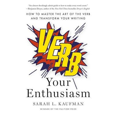 Verb Your Enthusiasm, Gebundene Ausgabe von Sarah L. Kaufman, Penguin Books USA, 978-0-593-83146-5