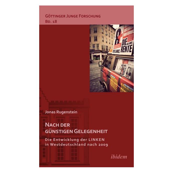 ibidem Nach der günstigen Gelegenheit. Die Entwicklung der LINKEN in Westdeutschland nach 2009 (Deutsch, Softcover, Jonas Rugenstein) (55523453)