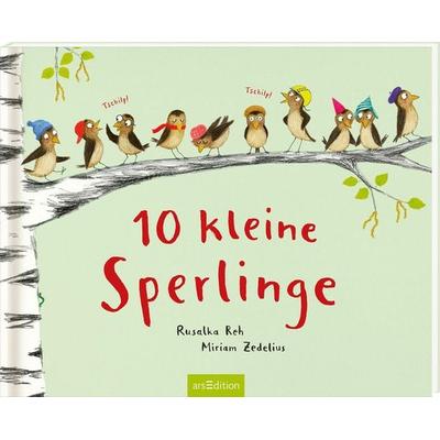 10 kleine Sperlinge, Gebundene Ausgabe von Rusalka Reh, arsedition, 978-3-8458-3758-1