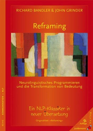 Richard Bandler - Reframing: Neurolinguistisches Programmieren und die Transformation von Bedeutung - Preis vom 09.10.2026 07:28:09 h