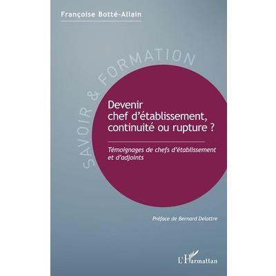 Devenir chef d'établissement;continuité ou rupture ?, Taschenbuch von Francoise Botte allain, Harmattan, 978-2-343-21700-0