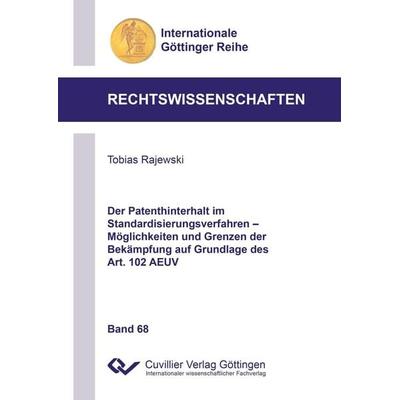 Der Patenthinterhalt im Standardisierungsverfahren - Möglichkeiten und Grenzen der Bekämpfung auf Grundlage des Art. 102 AEUV, Taschenbuch von Tobias