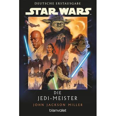 Star Wars™ Die Jedi-Meister, Taschenbuch von John Jackson Miller, Blanvalet, 978-3-7341-6406-4