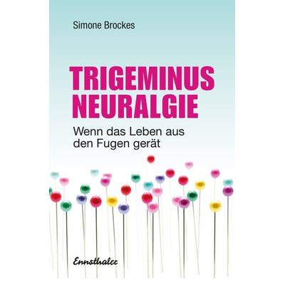 Trigeminus-Neuralgie, Gebundene Ausgabe von Simone Brockes, Ennsthaler, 978-3-85068-977-9