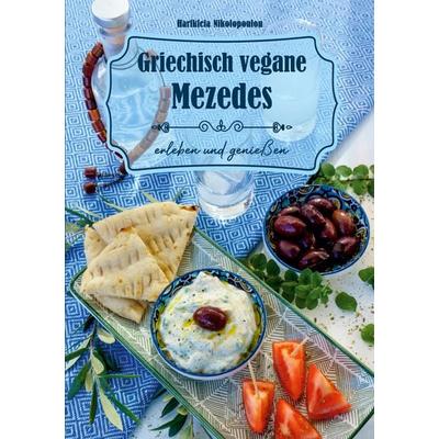 Griechisch vegane Mezedes, Taschenbuch von Harikleia Nikolopoulou, BoD – Books on Demand, 978-3-8192-5053-8