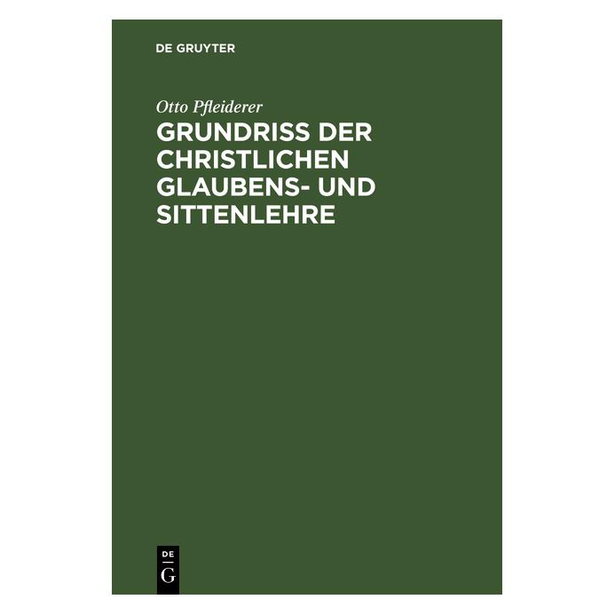 De Gruyter Pfleiderer:Grundriss der christlichen G (Deutsch, Hardcover, Otto Pfleiderer) (67770201)