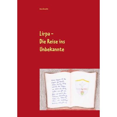Lirpa, Taschenbuch von Anna Greulich, BoD – Books on Demand, 978-3-7322-4684-7