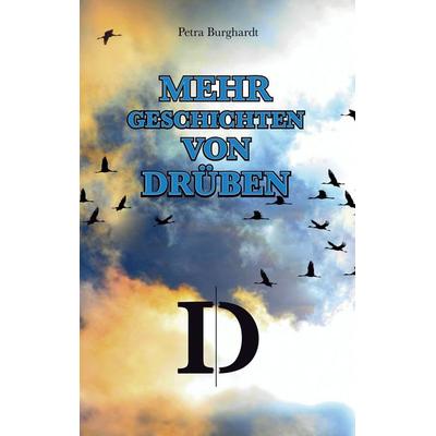 Mehr Geschichten von drüben, Taschenbuch von Petra Burghardt, BoD – Books on Demand, 978-3-8448-6924-8