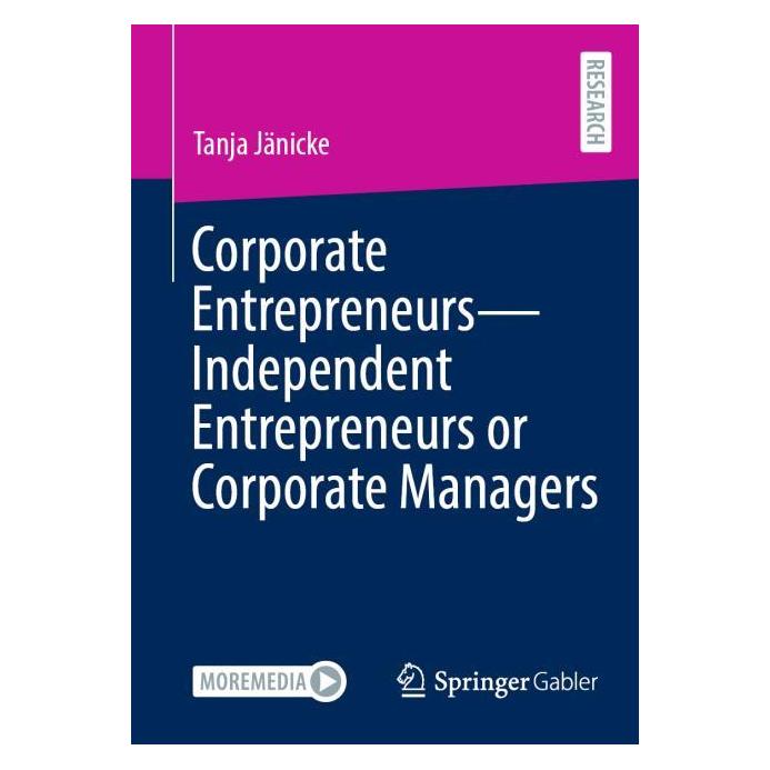 Springer Corporate Entrepreneurs - Independent Entrepreneurs or Corporate Managers (Englisch, Softcover, Tanja Jänicke) (66850949)