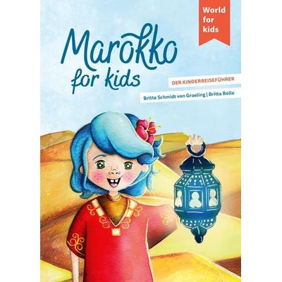 Marokko for kids, Taschenbuch von Britta Schmidt Groeling, World For Kids, 978-3-946323-25-9