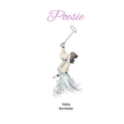Poesie, Taschenbuch von Käthe Burmeister, Epubli, 978-3-7598-1042-7