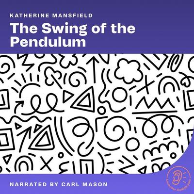 The Swing of the Pendulum - Katherine Mansfield, Audio, 9783711944184