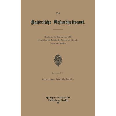 Das Kaiserliche Gesundheitsamt, Taschenbuch von Kaiserlichen Gesundheitsamte, Springer Berlin, 978-3-642-49517-5