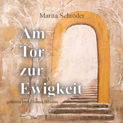 Am Tor zur Ewigkeit - Marita Schröder, Audio, 9783689833886