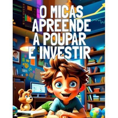 O Micas Apreende a Poupar e Investir, Gebundene Ausgabe von Malaquias Sementes, Silent Pen, 978-94-037-9264-4