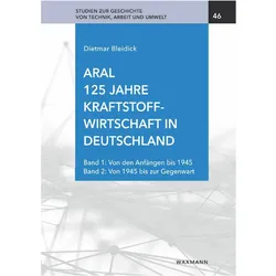 Aral. 125 Jahre Kraftstoffwirtschaft in Deutschland, Fachbücher von Dietmar Bleidick