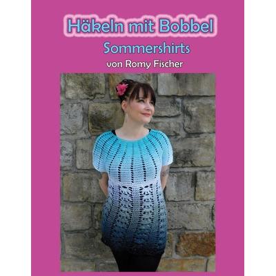 Häkeln mit Bobbel - Sommershirts, Taschenbuch von Romy Fischer, BoD – Books on Demand, 978-3-7597-3520-1