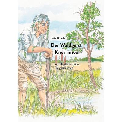 Der Waldgeist Knorrimoor, Taschenbuch von Rita Kirsch, Romeon-Verlag, 978-3-96229-529-5