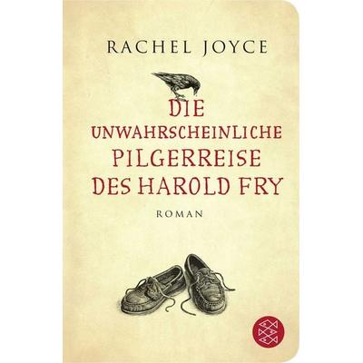 Die unwahrscheinliche Pilgerreise des Harold Fry, Gebundene Ausgabe von Rachel Joyce, Fischer Taschenbuch Verlag