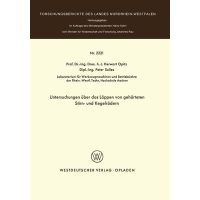 Untersuchungen über das Läppen von gehärteten Stirn- und Kegelrädern, Taschenbuch von Herwart Opitz, VS Verlag für Sozialwissenschaften,