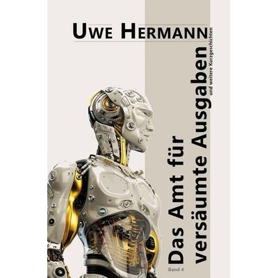 Das Amt für versäumte Ausgaben, Taschenbuch von Uwe Hermann, Tolino Media, 978-3-695-68402-1