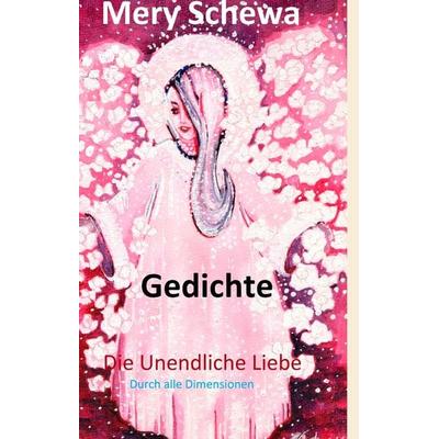 Die unendliche Liebe, Gebundene Ausgabe von Mery Schewa, BoD – Books on Demand, 978-3-8482-0070-2