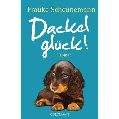 Dackelglück, Taschenbuch von Frauke Scheunemann, Goldmann