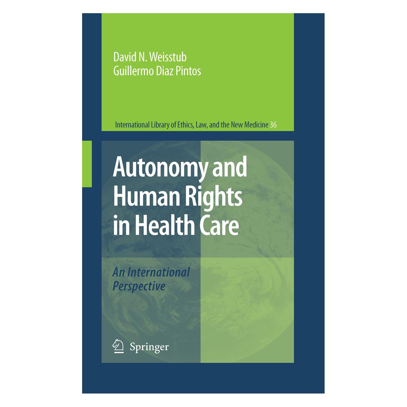 Springer Autonomy and Human Rights in Health Care (Englisch, Hardcover, David N. Weisstub, Guillermo Díaz Pintos) (9781402058400)