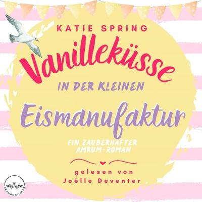 Vanilleküsse in der kleinen Eismanufaktur - Katie Spring, Audio, 4069828267060