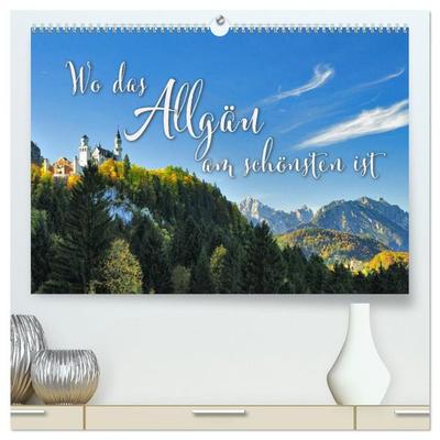 Wo das Allgäu am schönsten ist (hochwertiger Premium Wandkalender 2027 DIN A2 quer), Kunstdruck in Hochglanz