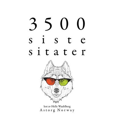 3500 siste sitater - Albert Einstein,Platon,Baruch de Spinoza,Charles Louis de Montesquieu,Arthur Schopenhauer, Audio, 9782821163546