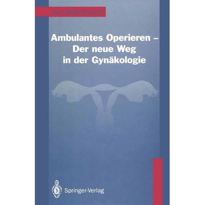 Ambulantes Operieren — Der neue Weg in der Gynäkologie, Taschenbuch von Jost Brökelmann, Springer Berlin, 978-3-642-93521-3