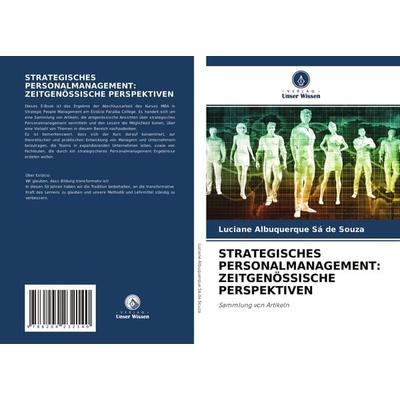 Strategisches Personalmanagement: Zeitgenössische Perspektiven, Taschenbuch von Luciane Albuquerque Sá de Souza, Verlag Unser Wissen,