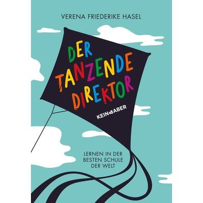 Der tanzende Direktor, Taschenbuch von Verena Friederike Hasel, Kein & Aber, 978-3-0369-5074-7