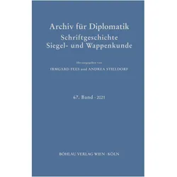 Archiv für Diplomatik, Schriftgeschichte, Siegel- und Wappenkunde, Fachbücher von Irmgard/Stieldorf (Prof. Dr.) u, Fees (Prof. Dr.)