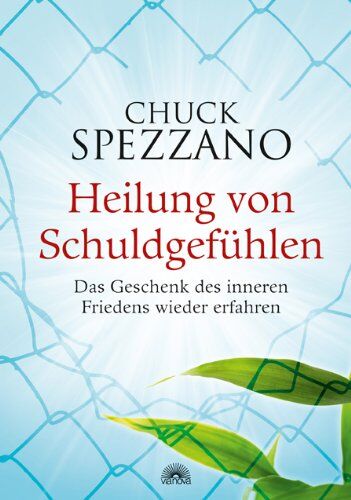 Chuck Spezzano - Heilung von Schuldgefühlen: Das Geschenk des inneren Friedens wieder erfahren - Preis vom 30.09.2026 22:30:23 h