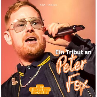 Ein Tribut an Peter Fox, Taschenbuch von Kim Anders, 27amigos, 978-3-7505-3782-8