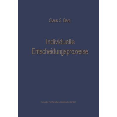 Individuelle Entscheidungsprozesse: Laborexperimente und Computersimulation, Taschenbuch von Claus C. Berg, Betriebswirtschaftlicher Verlag Gabler,
