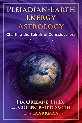 Pia Orleane Ph.D. - Pleiadian Earth Energy Astrology: Charting the Spirals of Consciousness - Preis vom 09.10.2026 07:28:09 h