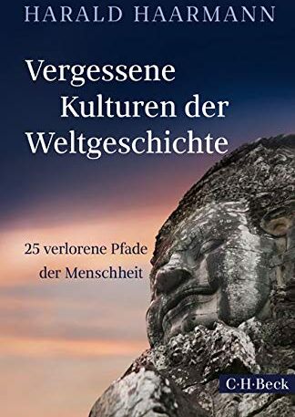 Harald Haarmann - Vergessene Kulturen der Weltgeschichte: 25 verlorene Pfade der Menschheit - Preis vom 11.10.2026 03:10:56 h